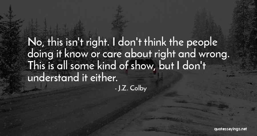 Doing Right And Wrong Quotes By J.Z. Colby