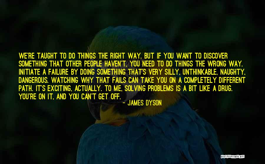 Doing Right And Wrong Quotes By James Dyson