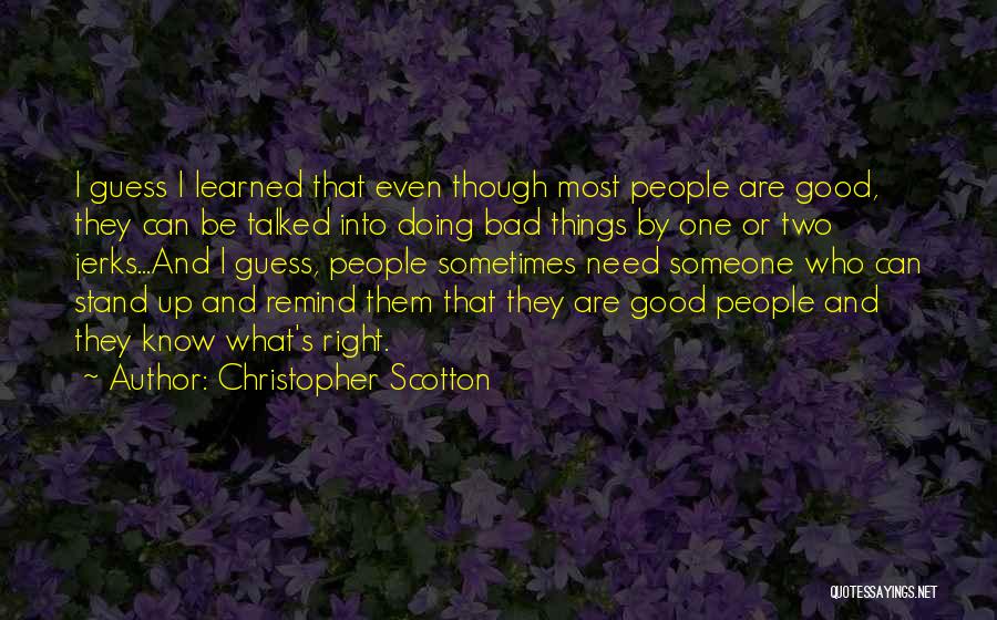 Doing Right By Someone Quotes By Christopher Scotton