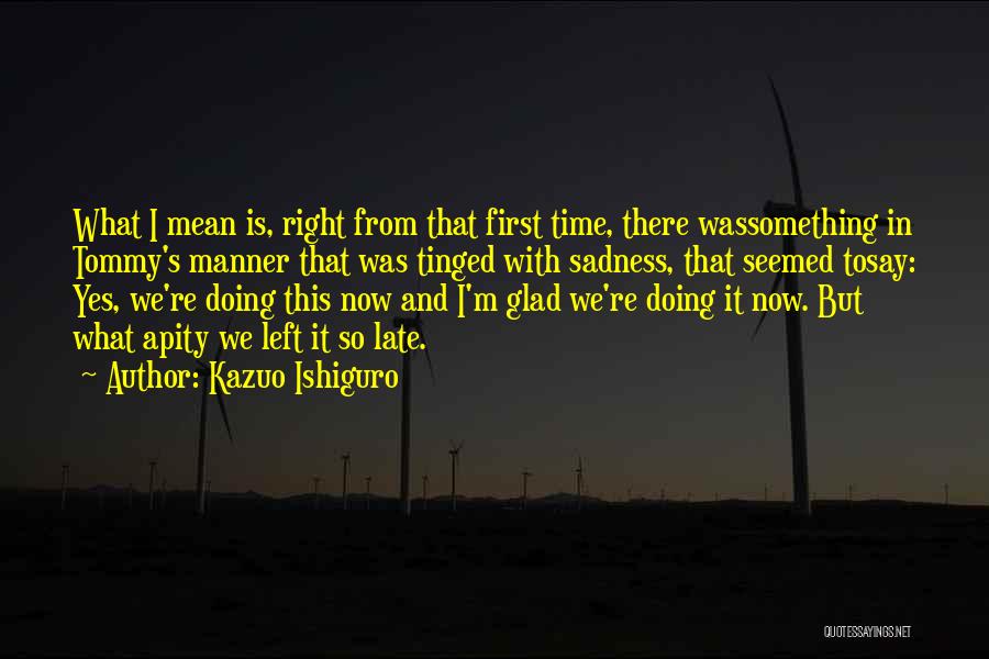 Doing Right First Time Quotes By Kazuo Ishiguro
