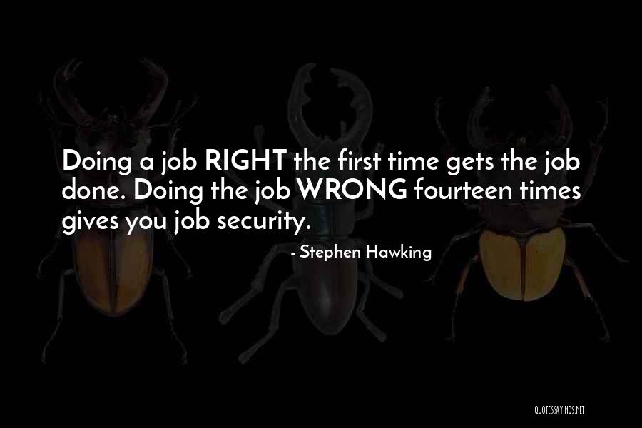 Doing Right First Time Quotes By Stephen Hawking