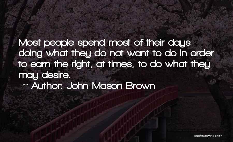 Doing Right Quotes By John Mason Brown