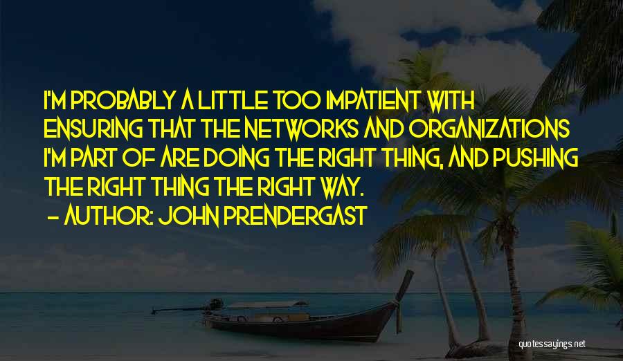 Doing Right Quotes By John Prendergast