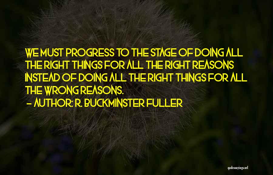 Doing Right Quotes By R. Buckminster Fuller