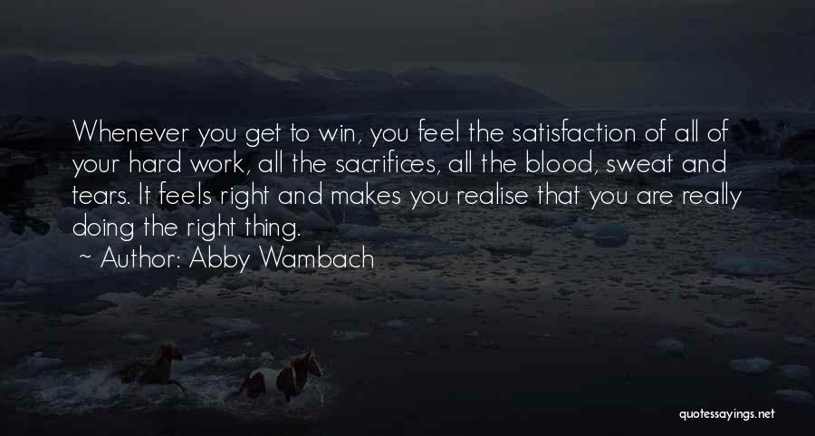 Doing Right Thing Hard Quotes By Abby Wambach