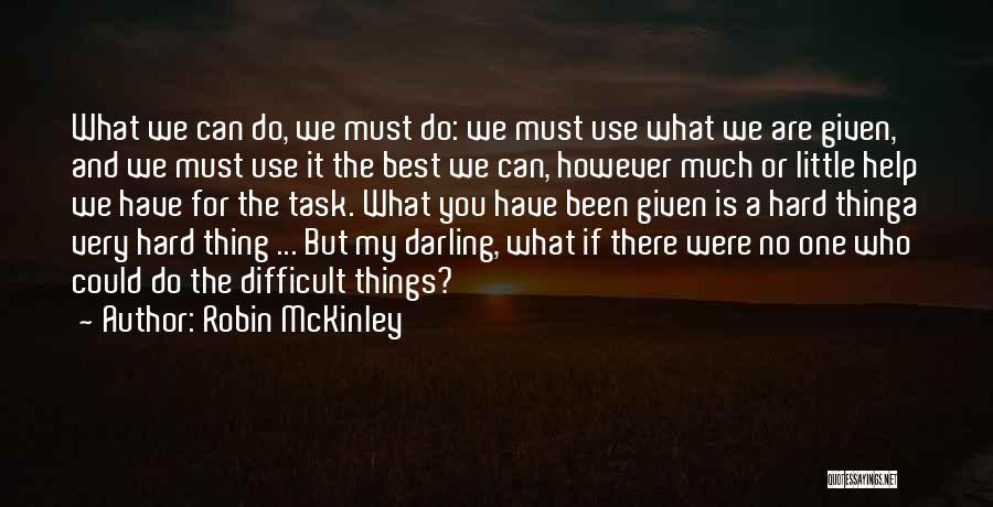 Doing Right Thing Hard Quotes By Robin McKinley