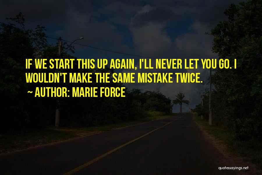 Doing Same Mistake Twice Quotes By Marie Force