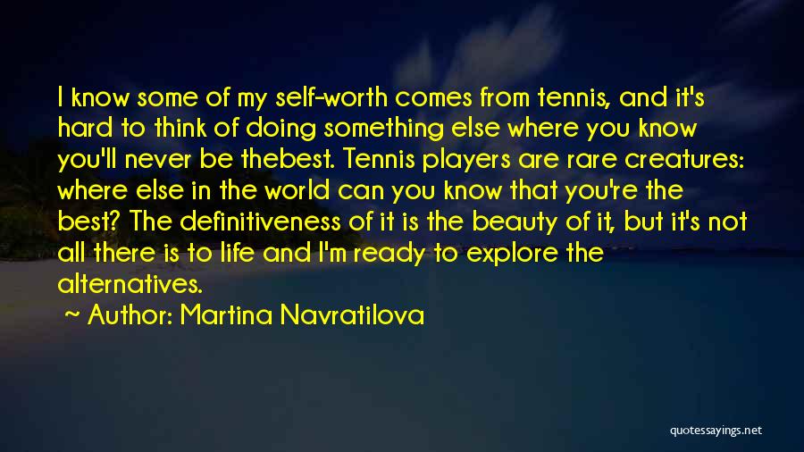 Doing Some Thinking Quotes By Martina Navratilova