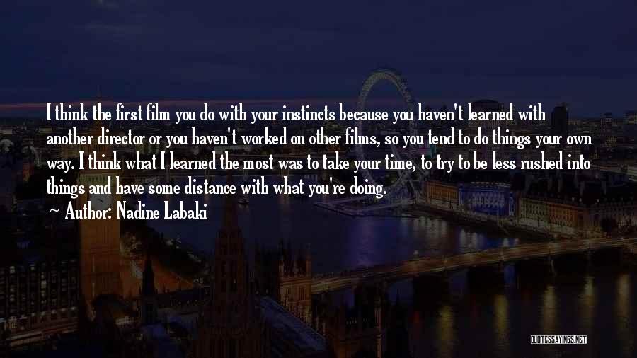 Doing Some Thinking Quotes By Nadine Labaki