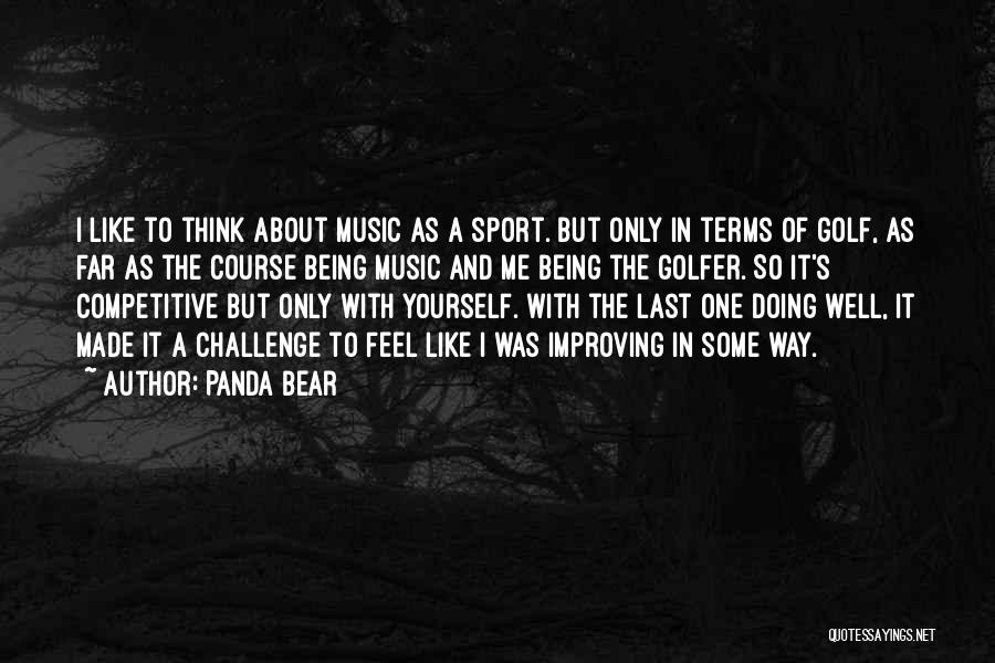 Doing Some Thinking Quotes By Panda Bear