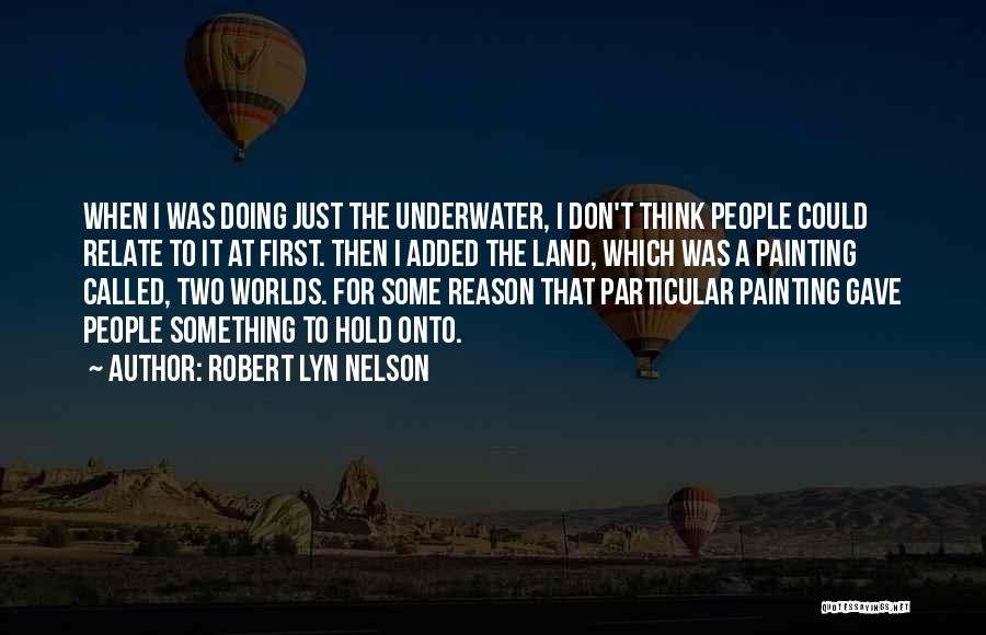 Doing Some Thinking Quotes By Robert Lyn Nelson