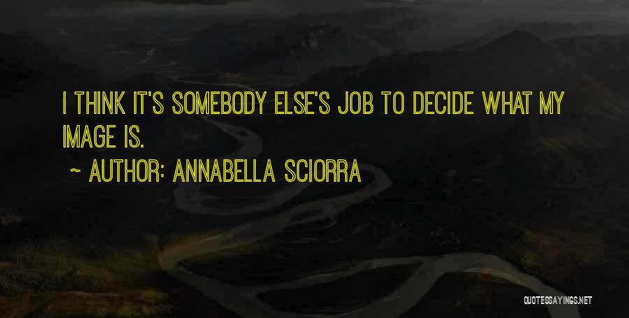 Doing Someone Else's Job Quotes By Annabella Sciorra