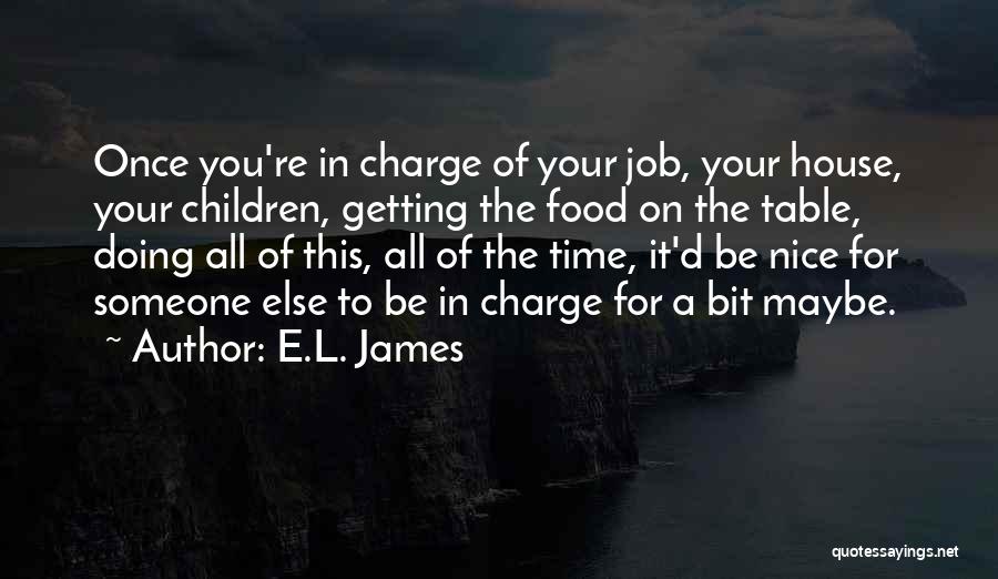 Doing Someone Else's Job Quotes By E.L. James