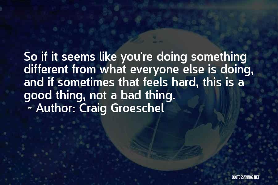 Doing Something Different Quotes By Craig Groeschel