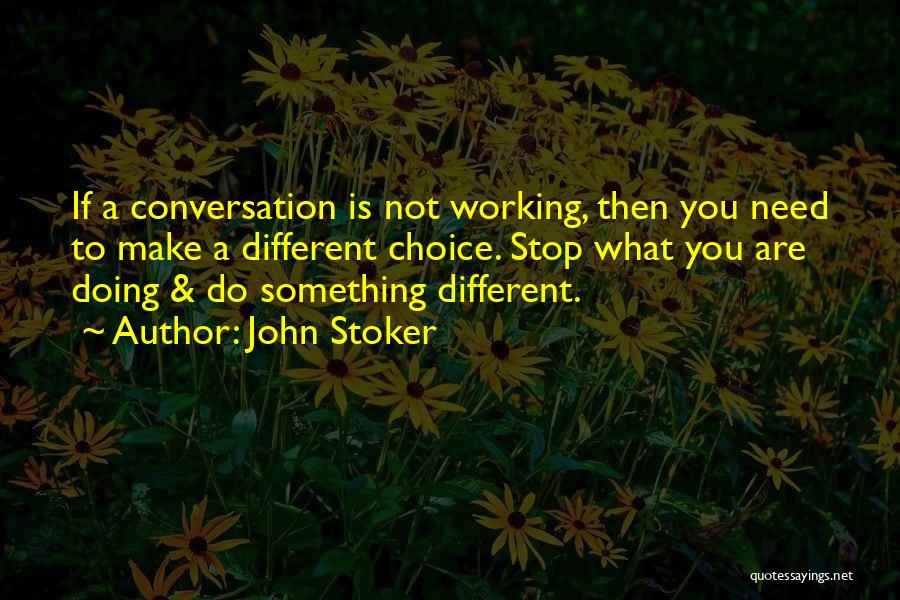 Doing Something Different Quotes By John Stoker