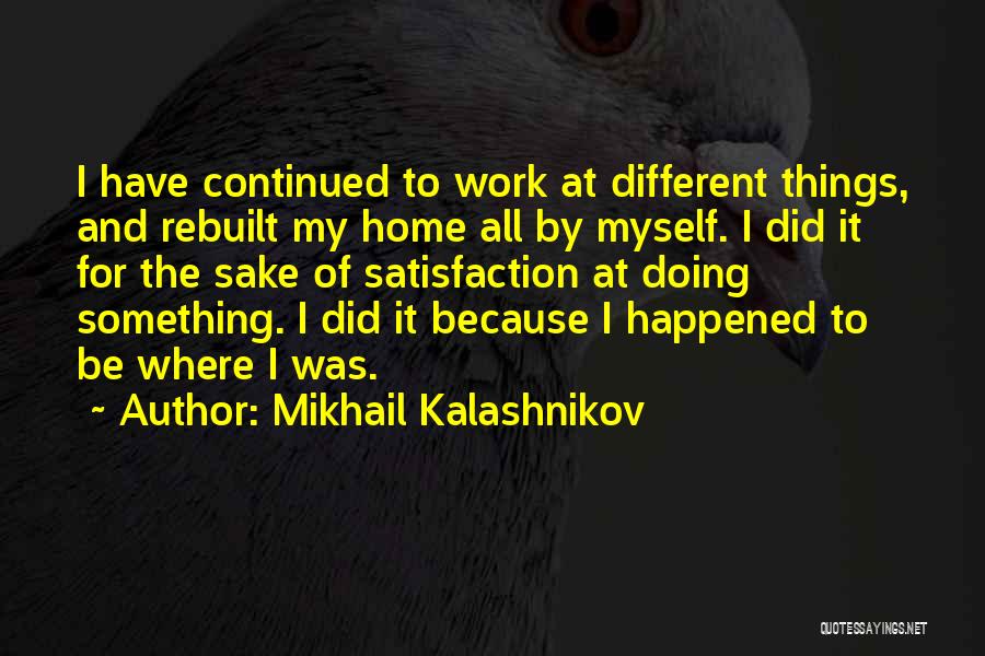 Doing Something Different Quotes By Mikhail Kalashnikov
