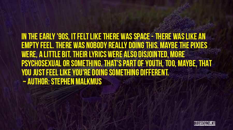 Doing Something Different Quotes By Stephen Malkmus