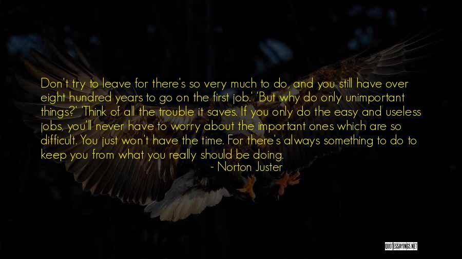 Doing Something Difficult Quotes By Norton Juster Doing Something Difficult Quotes By Norton Juster