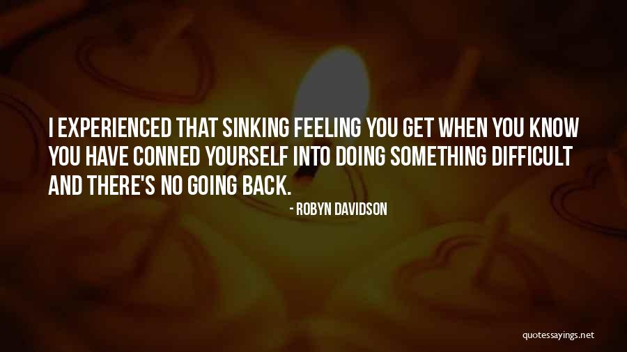Doing Something Difficult Quotes By Robyn Davidson Doing Something Difficult Quotes By Robyn Davidson