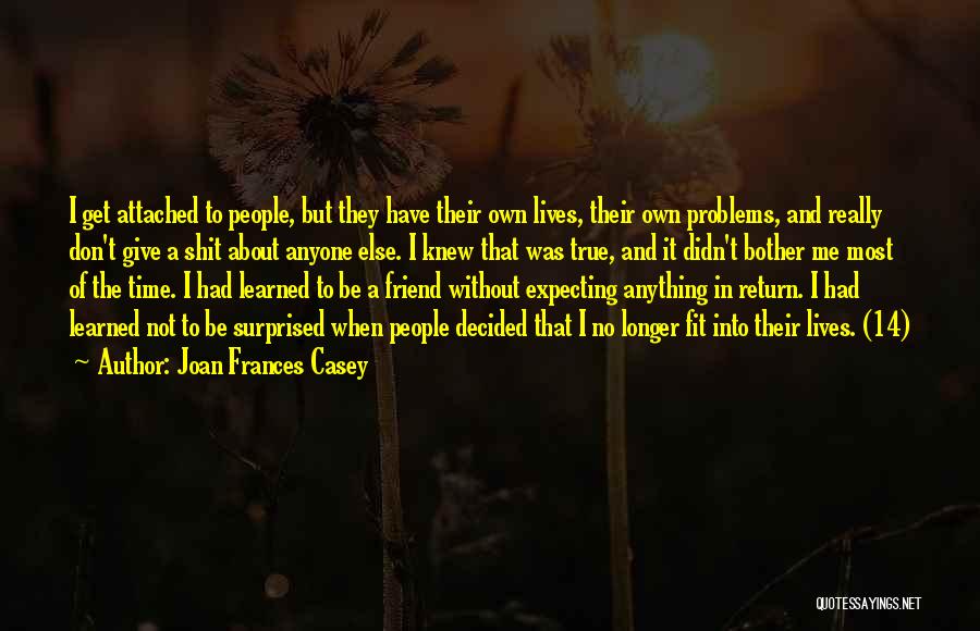 Doing Something For Someone And Expecting Nothing In Return Quotes By Joan Frances Casey