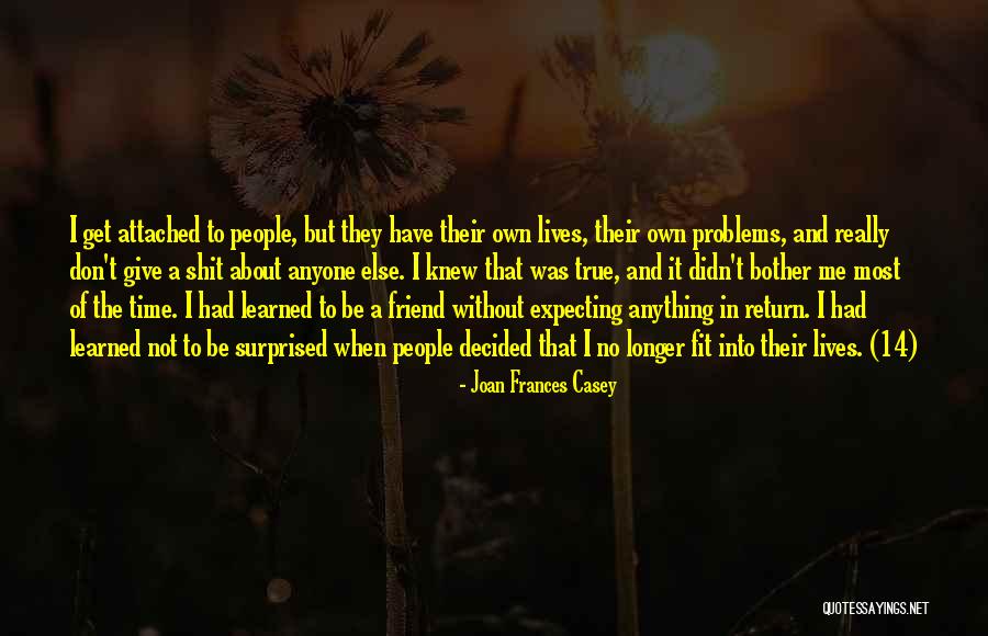 Doing Something For Someone And Expecting Nothing In Return Quotes By Joan Frances Casey