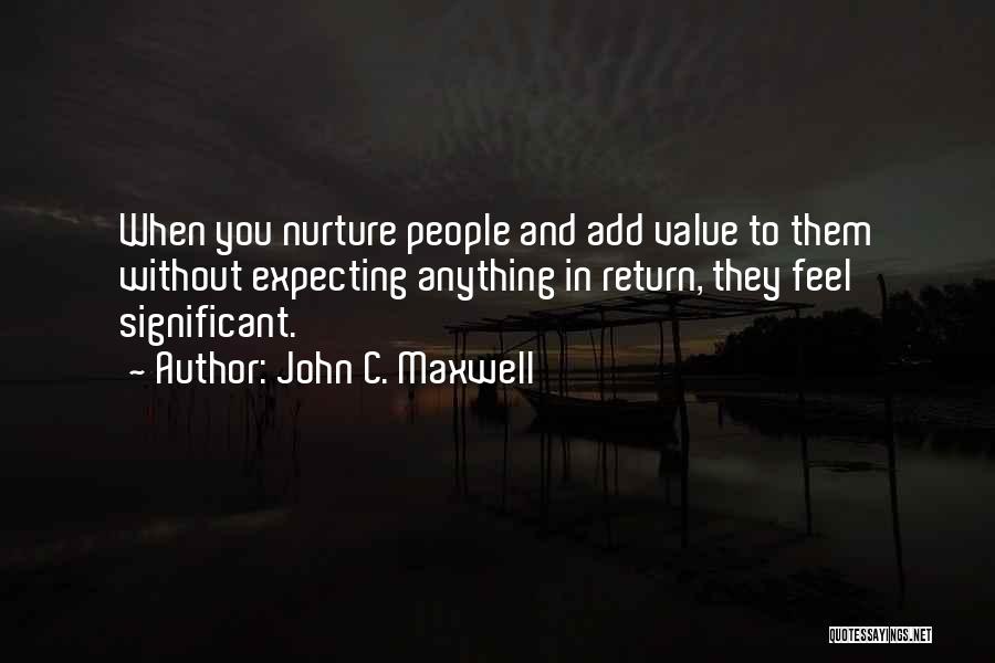 Doing Something For Someone And Expecting Nothing In Return Quotes By John C. Maxwell