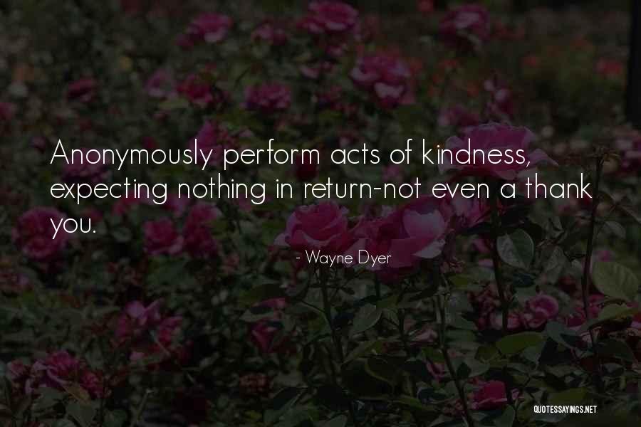 Doing Something For Someone And Expecting Nothing In Return Quotes By Wayne Dyer