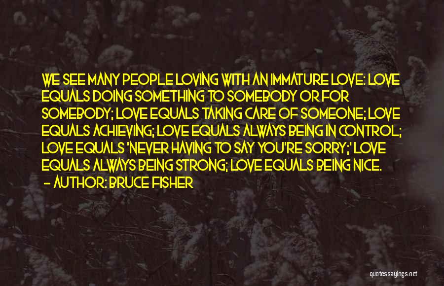 Doing Something For Someone You Love Quotes By Bruce Fisher