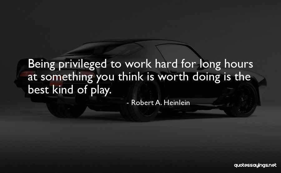 Doing Something Hard Quotes By Robert A. Heinlein Doing Something Hard Quotes By Robert A. Heinlein