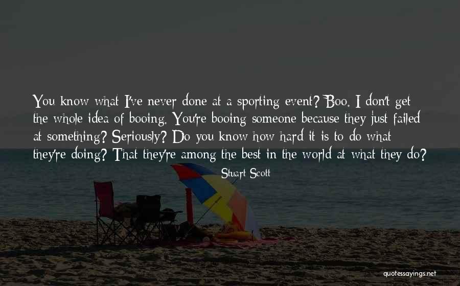 Doing Something Hard Quotes By Stuart Scott Doing Something Hard Quotes By Stuart Scott