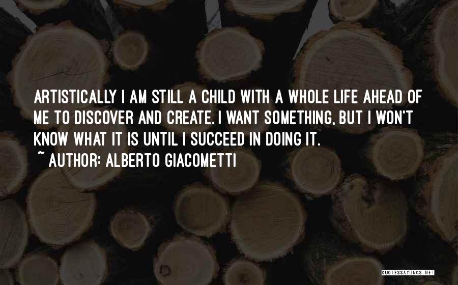 Doing Something In Life Quotes By Alberto Giacometti