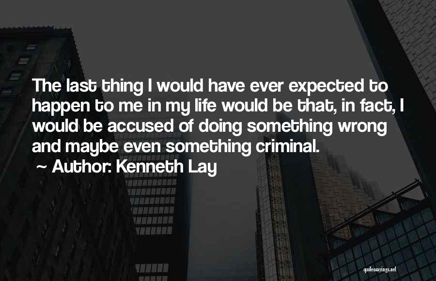 Doing Something In Life Quotes By Kenneth Lay