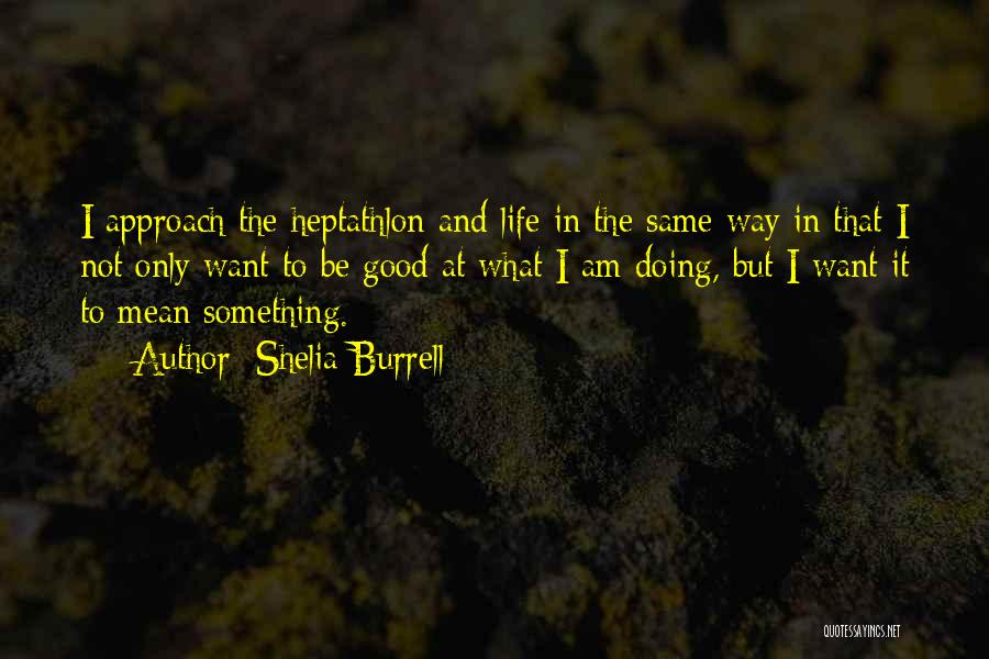 Doing Something In Life Quotes By Shelia Burrell