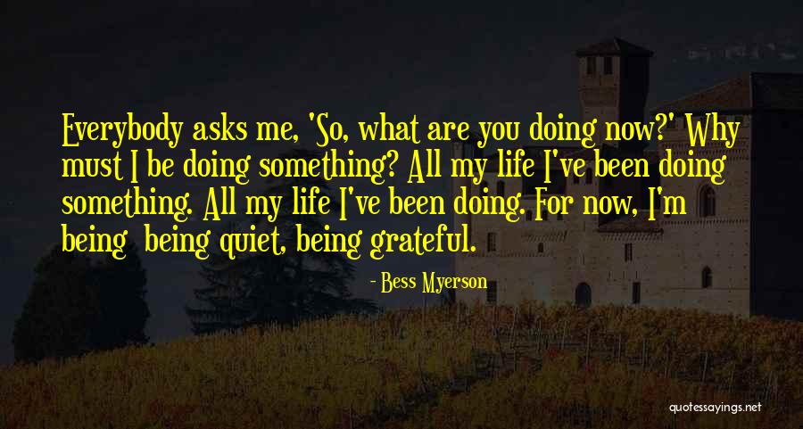 Doing Something Now Quotes By Bess Myerson Doing Something Now Quotes By Bess Myerson