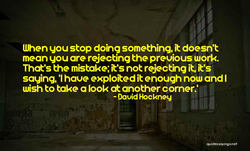 Doing Something Now Quotes By David Hockney Doing Something Now Quotes By David Hockney