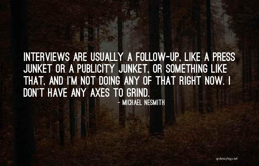 Doing Something Now Quotes By Michael Nesmith Doing Something Now Quotes By Michael Nesmith