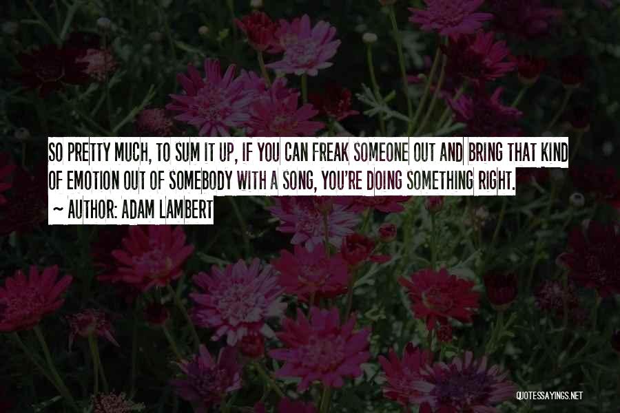 Doing Something Right Quotes By Adam Lambert