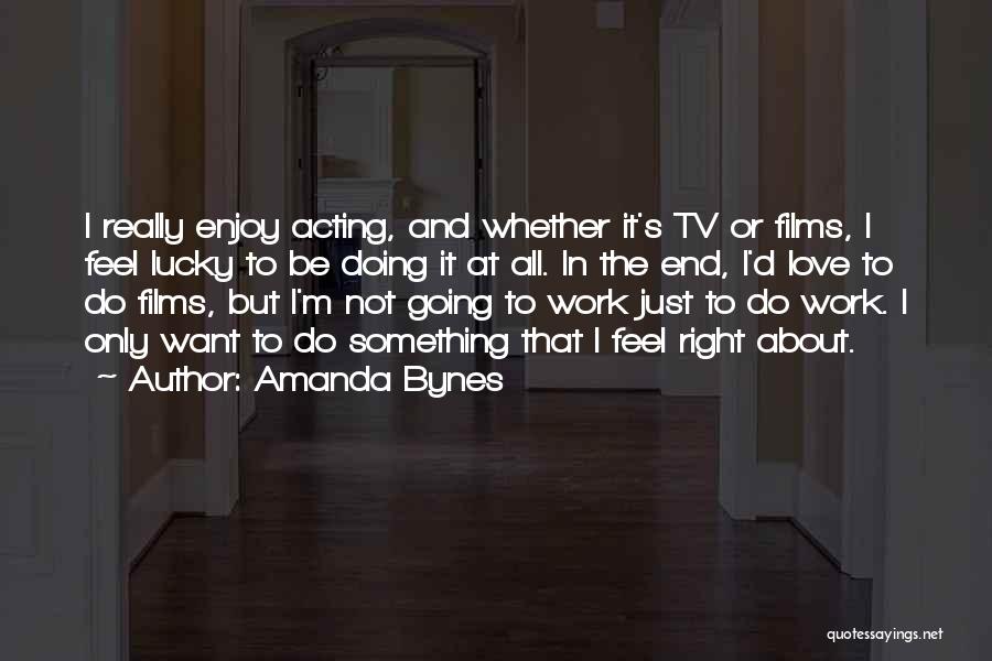 Doing Something Right Quotes By Amanda Bynes