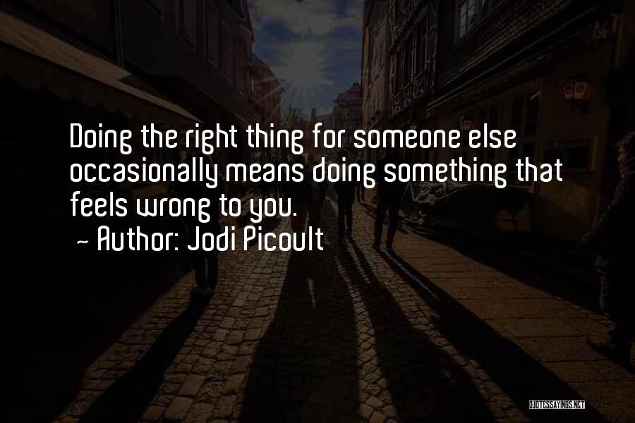 Doing Something Right Quotes By Jodi Picoult