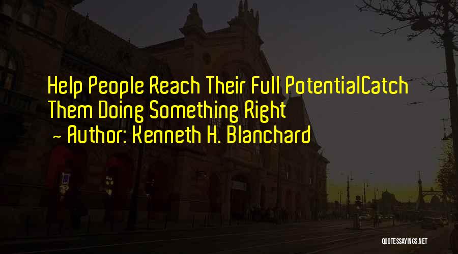 Doing Something Right Quotes By Kenneth H. Blanchard