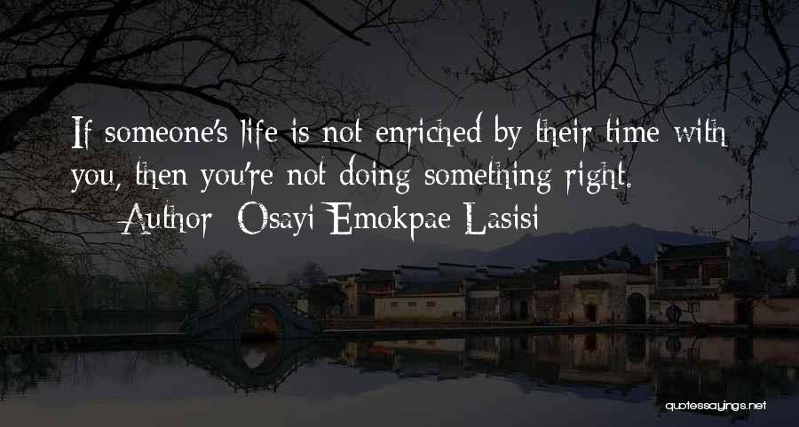 Doing Something Right Quotes By Osayi Emokpae Lasisi