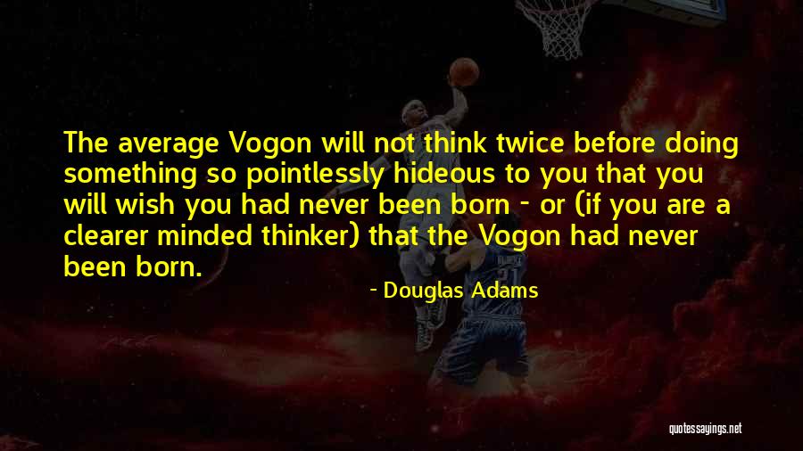 Doing Something Twice Quotes By Douglas Adams Doing Something Twice Quotes By Douglas Adams