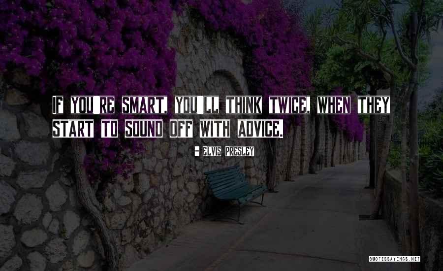 Doing Something Twice Quotes By Elvis Presley Doing Something Twice Quotes By Elvis Presley