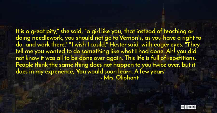 Doing Something Twice Quotes By Mrs. Oliphant Doing Something Twice Quotes By Mrs. Oliphant