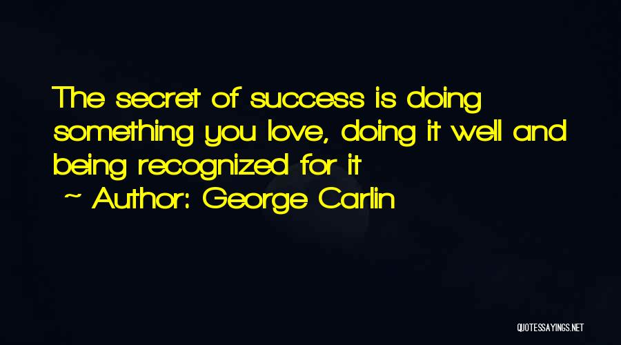 Doing Something Well Quotes By George Carlin