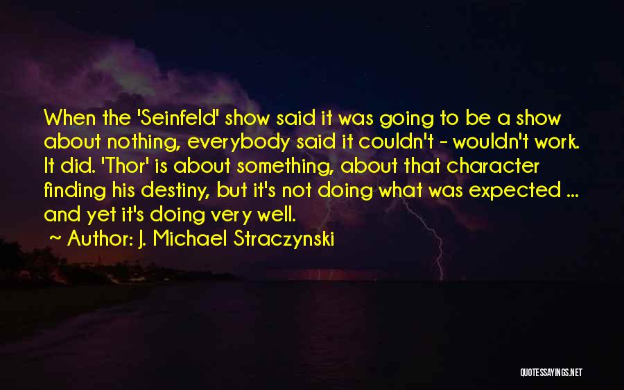 Doing Something Well Quotes By J. Michael Straczynski