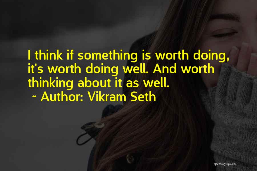 Doing Something Well Quotes By Vikram Seth