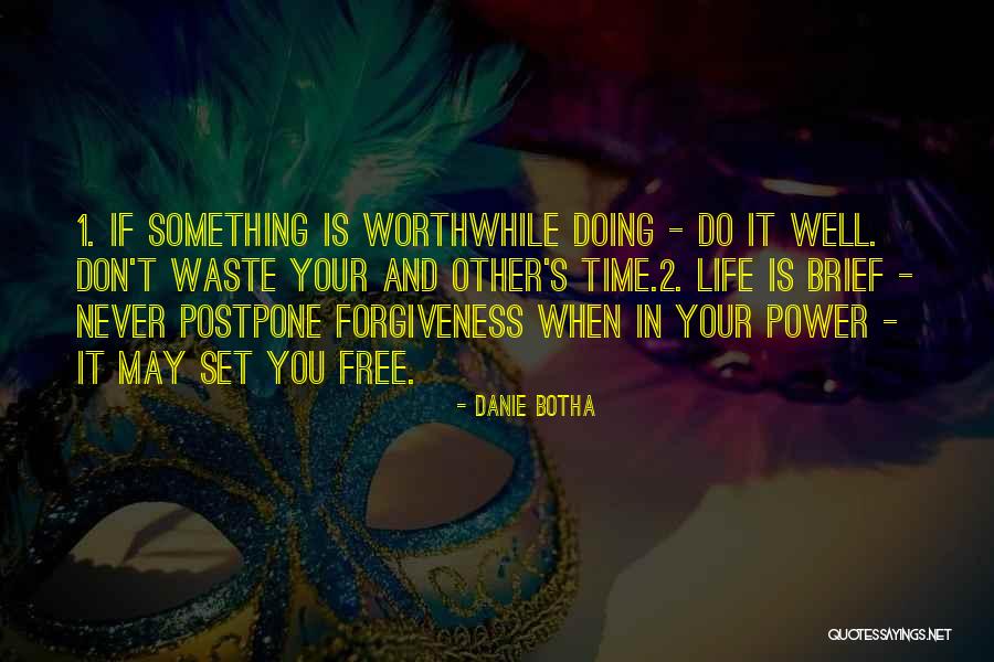Doing Something Worthwhile Quotes By Danie Botha Doing Something Worthwhile Quotes By Danie Botha