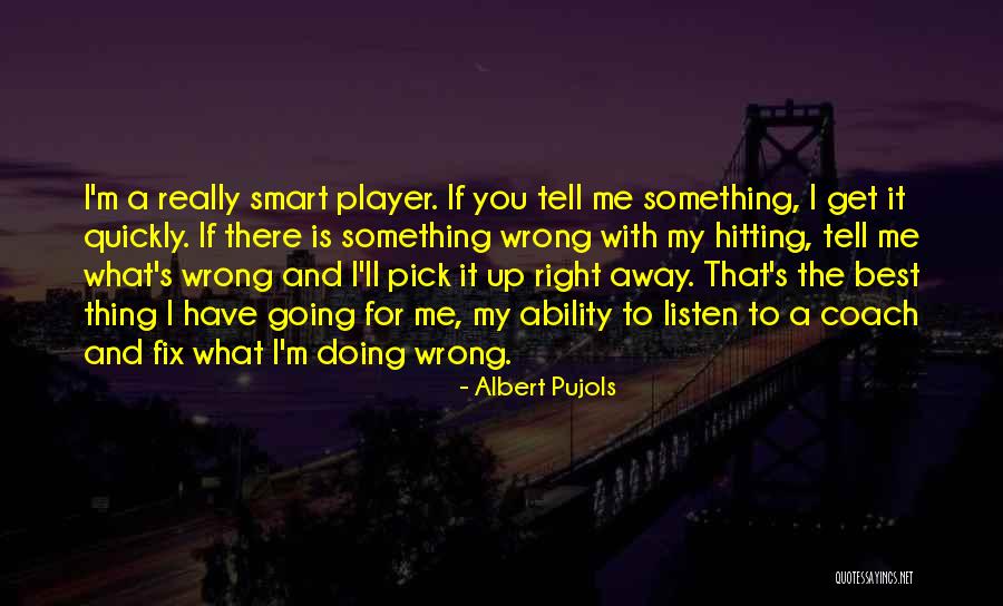 Doing Something Wrong Quotes By Albert Pujols