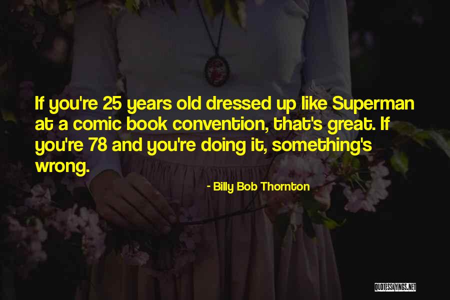 Doing Something Wrong Quotes By Billy Bob Thornton